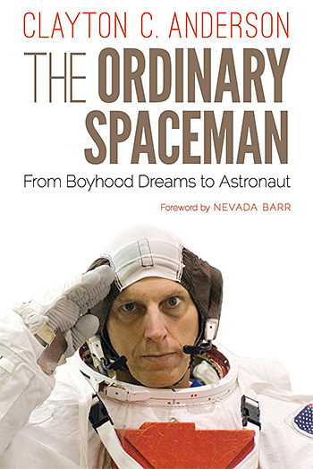 The Ordinary Spaceman: From Boyhood Dreams to Astronaut