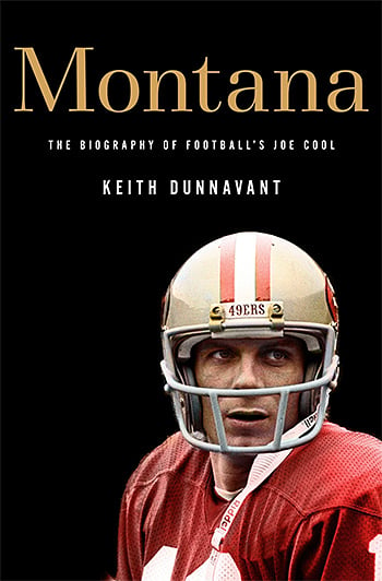 Montana: The Biography of Football’s Joe Cool