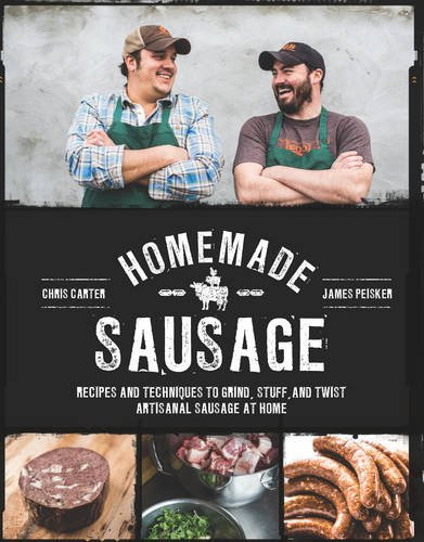 Homemade Sausage: Recipes and Techniques