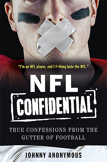 NFL Confidential: True Confessions from the Gutter of Football