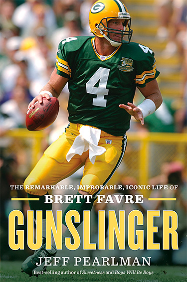 Gunslinger: The Remarkable, Improbable, Iconic Life of Brett Favre