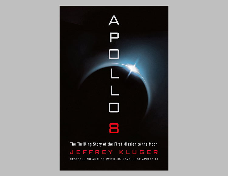 Apollo 8: The Thrilling Story of the First Mission to the Moon