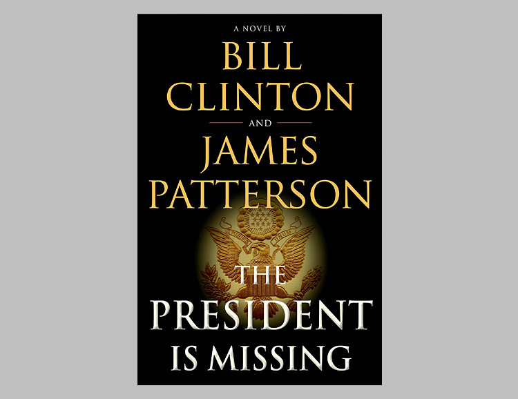 James Patterson & Bill Clinton Pen New Novel: The President Is Missing