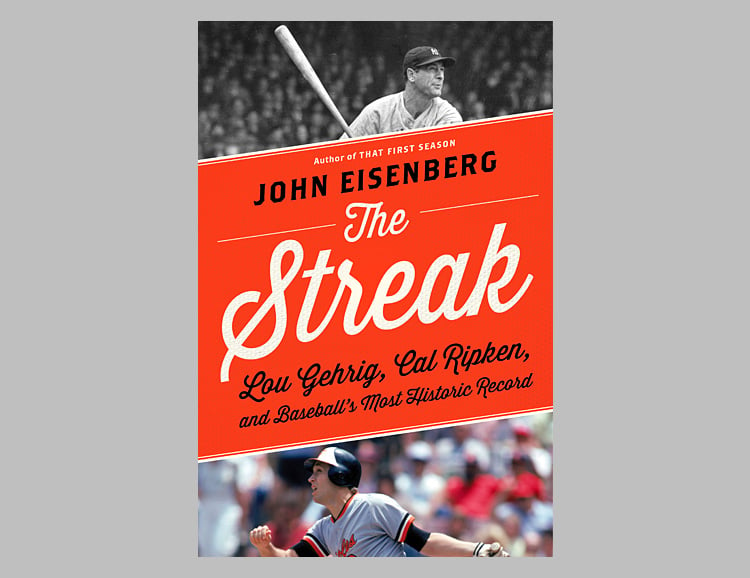 The Streak: Lou Gehrig, Cal Ripken Jr., and Baseball’s Most Historic Record