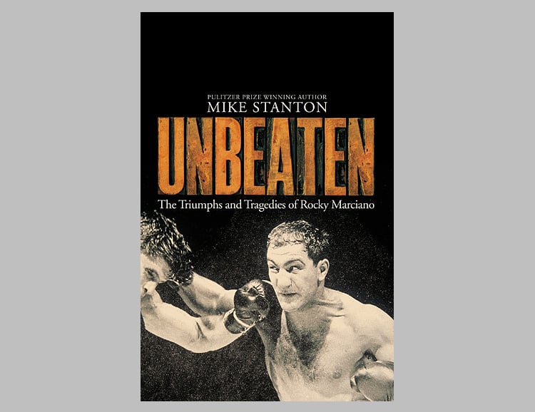 Unbeaten: The Triumphs and Tragedies of Rocky Marciano