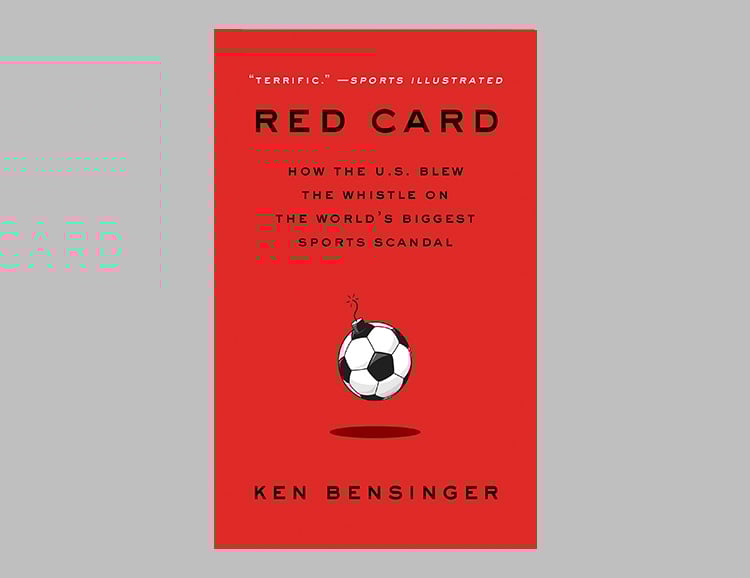 Red Card: How the U.S. Blew the Whistle on the World’s Biggest Sports Scandal