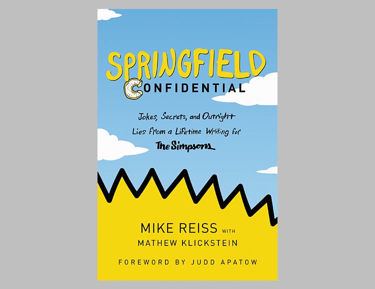 Springfield Confidential: Jokes, Secrets, and Outright Lies from a Lifetime Writing for The Simpsons