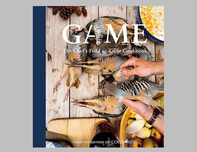 Game: The Chef’s Field-to-Table Cookbook