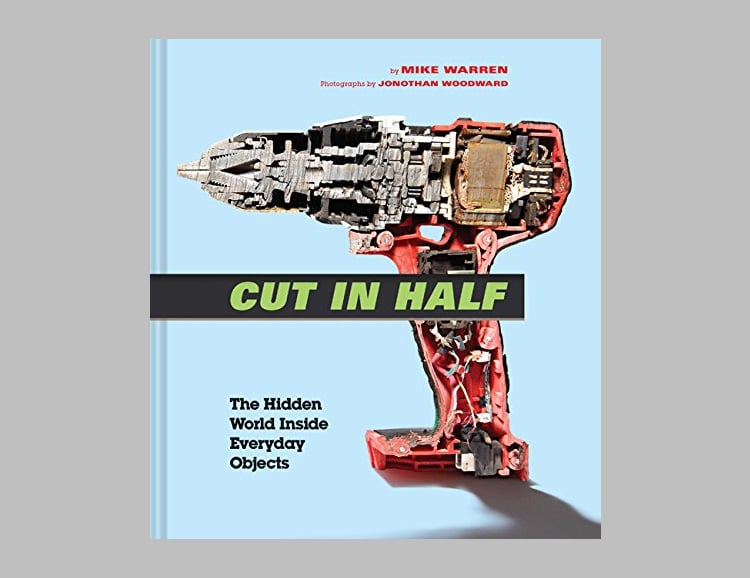 Cut in Half: The Hidden World Inside Everyday Objects