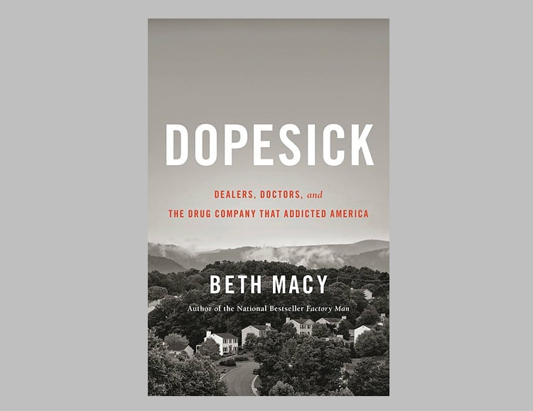 Dopesick: Dealers, Doctors, and the Drug Company that Addicted America