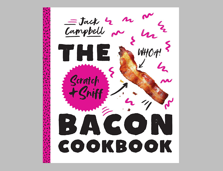 A Scratch & Sniff Bacon Cookbook Actually Exists