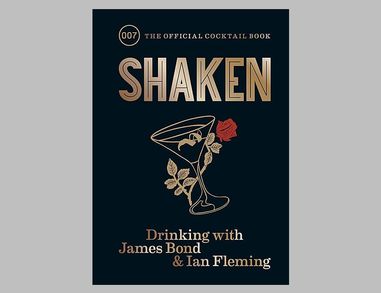 Shaken: Drinking with James Bond & Ian Fleming