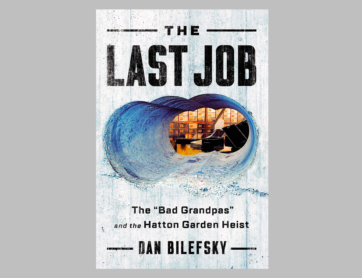 The Last Job: “The Bad Grandpas” and the Hatton Garden Heist