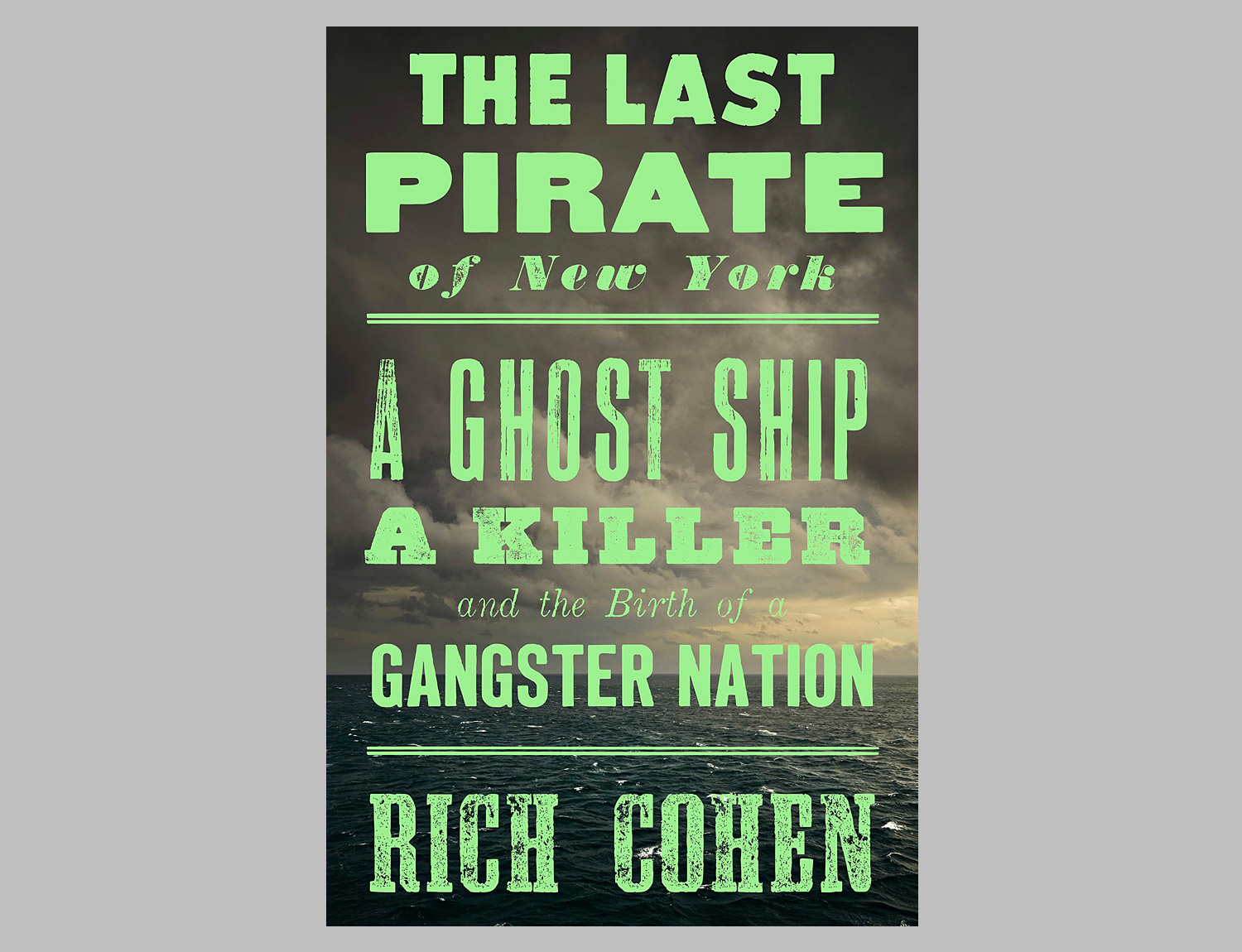 The Last Pirate of New York: A Ghost Ship, a Killer, and the Birth of a Gangster Nation