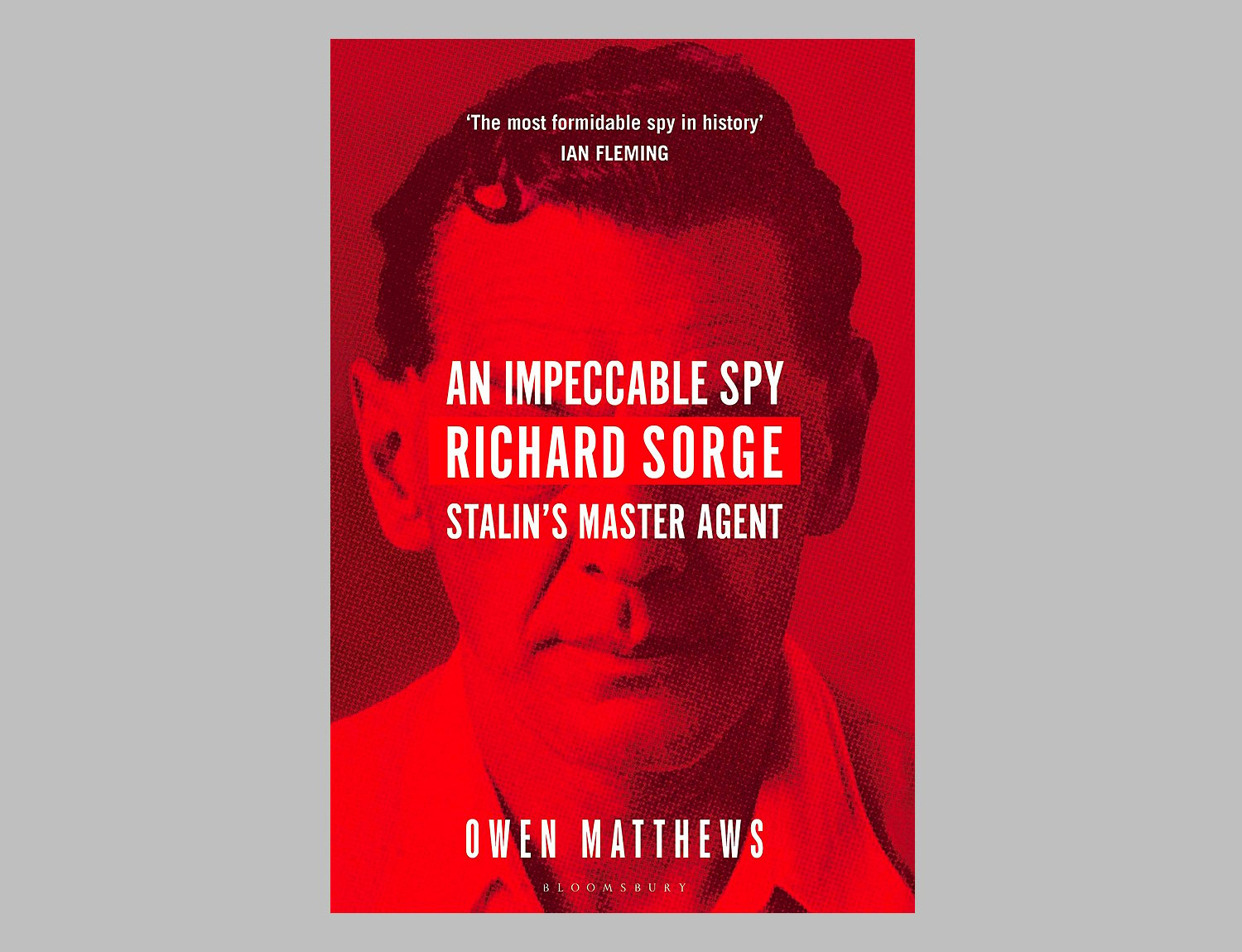 An Impeccable Spy: Richard Sorge, Stalin’s Master Agent