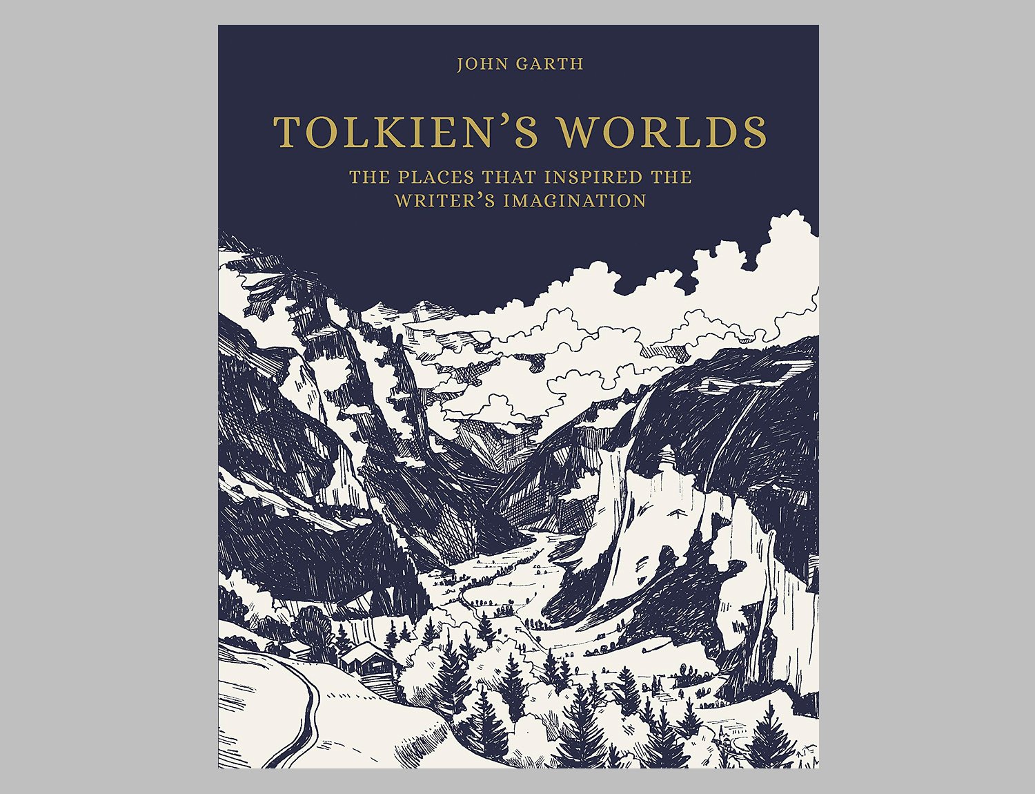 The Worlds of J. R. R. Tolkien: The Places That Inspired Middle-Earth