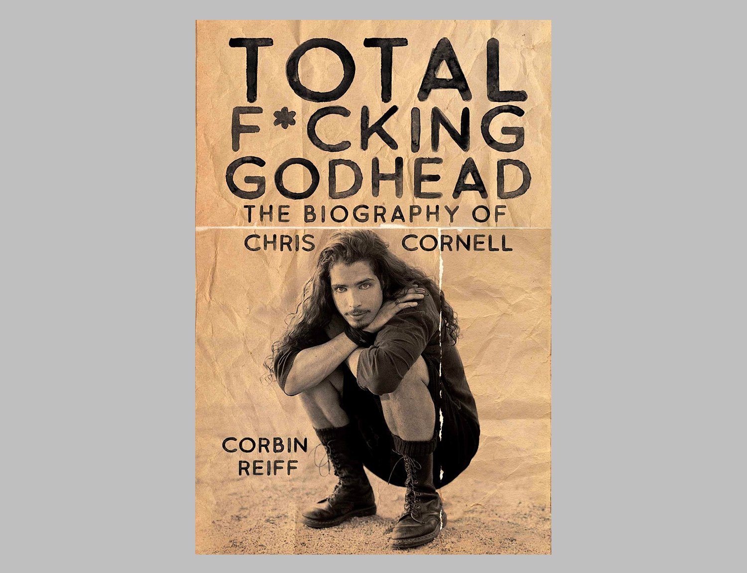 Total F*cking Godhead: The Biography of Chris Cornell