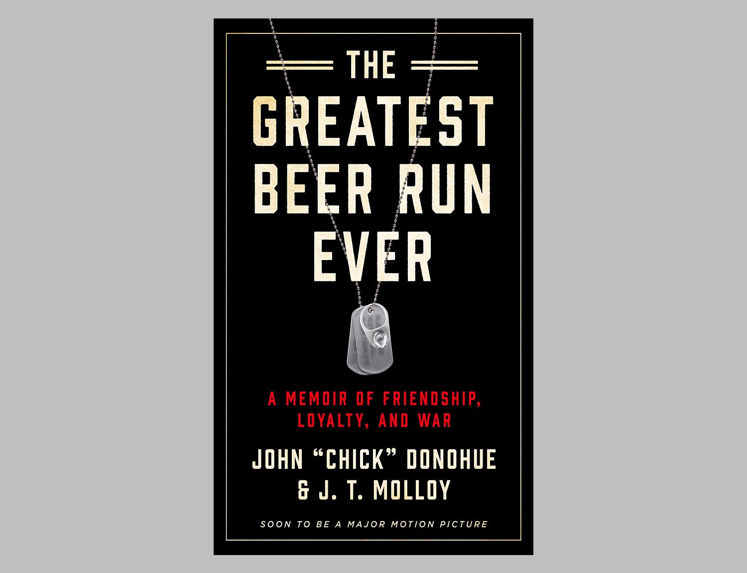 The Greatest Beer Run Ever: A Memoir of Friendship, Loyalty, and War