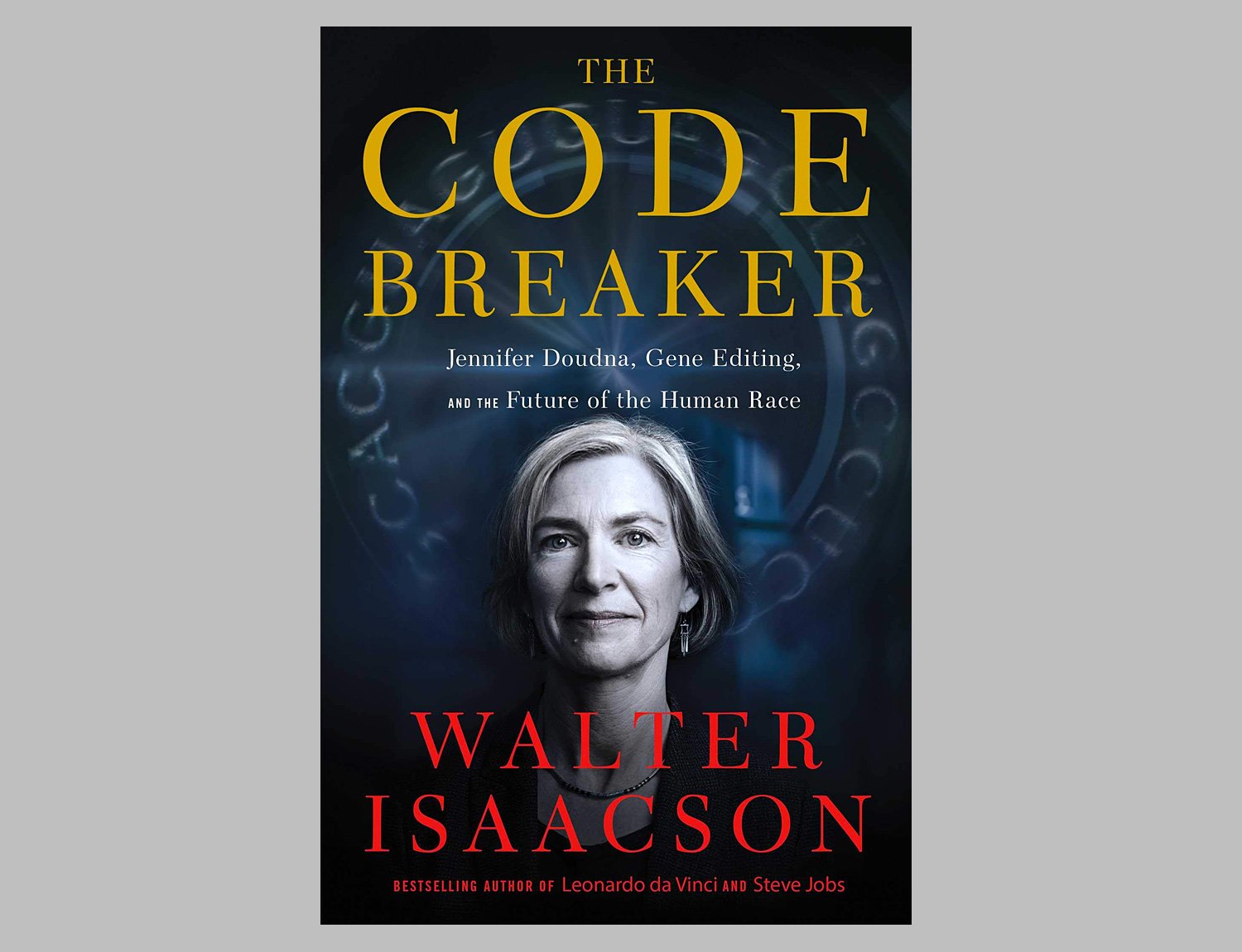 The Code Breaker: Jennifer Doudna, Gene Editing, and the Future of the Human Race