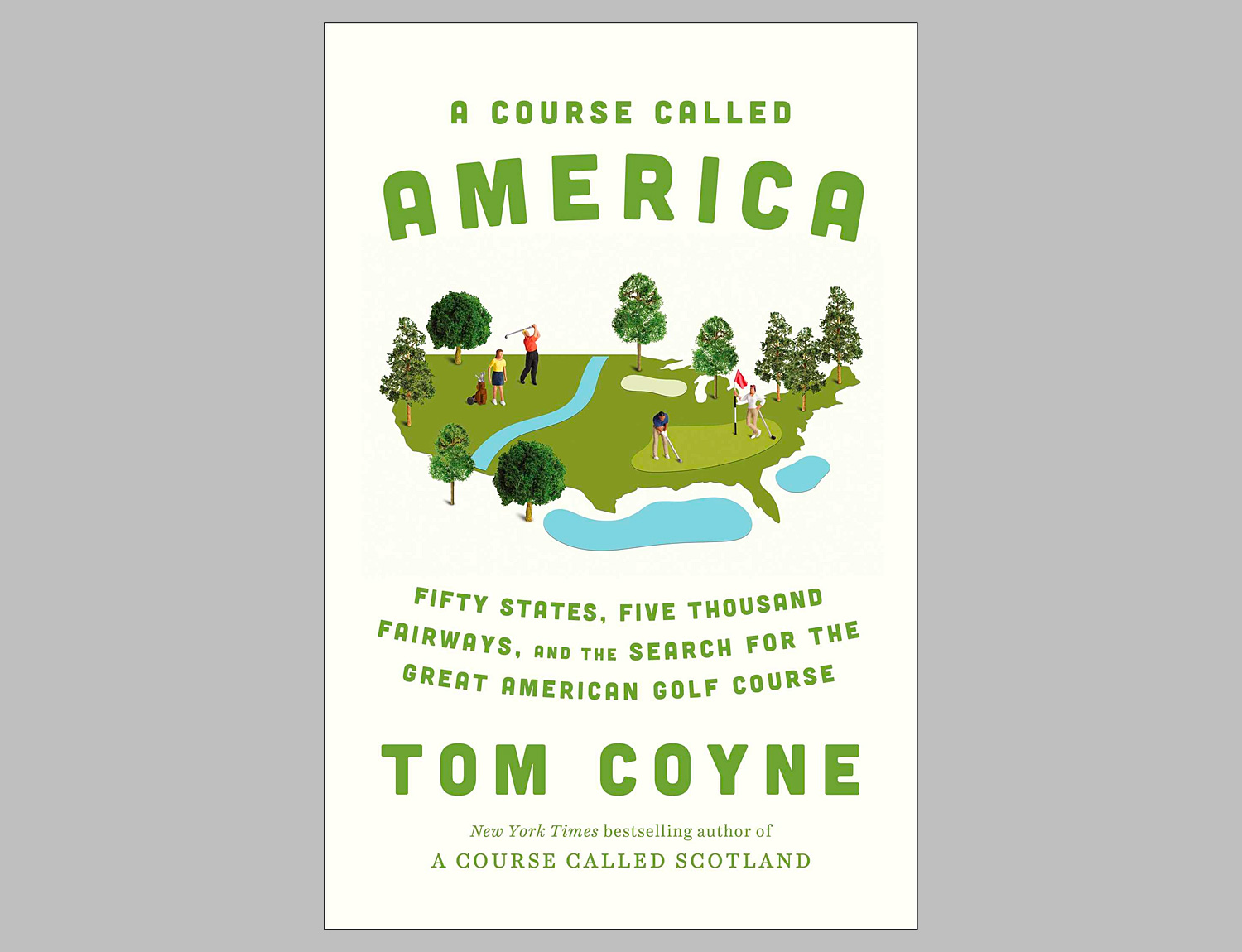 A Course Called America: Fifty States, Five Thousand Fairways, and the Search for the Great American Golf Course