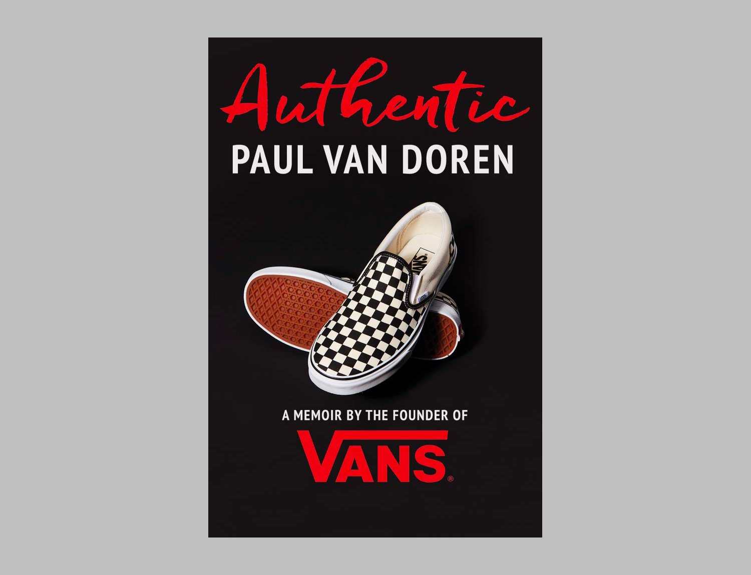 Authentic: A Memoir by the Founder of Vans