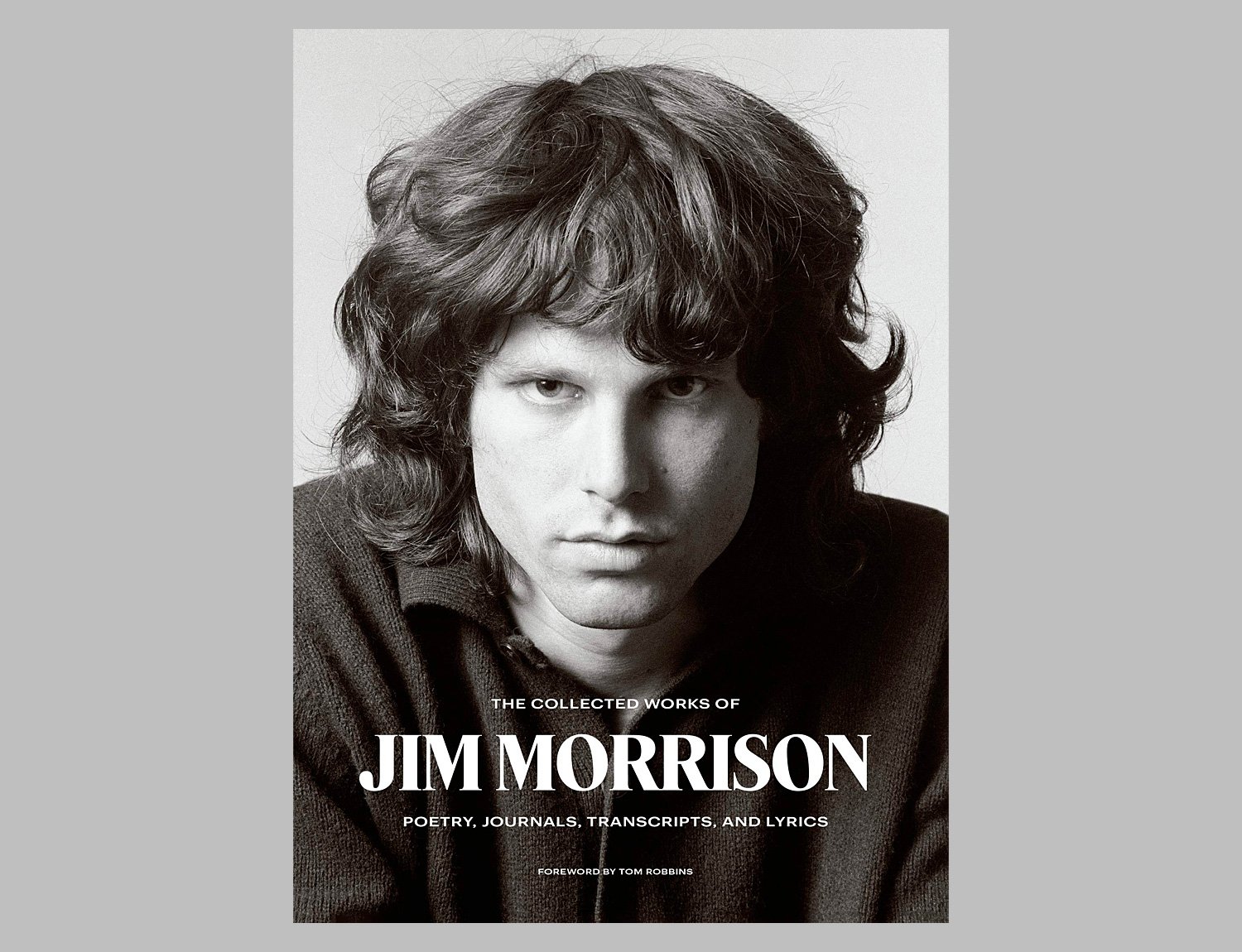 The Collected Works of Jim Morrison: Poetry, Journals, Transcripts, and Lyrics