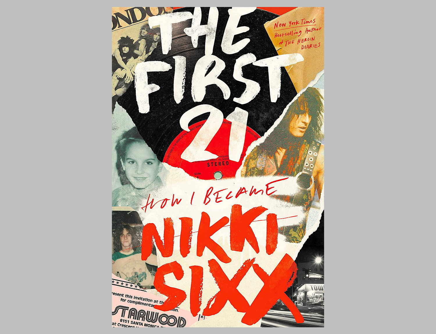 The First 21 – How I Became Nikki Sixx: A Memoir