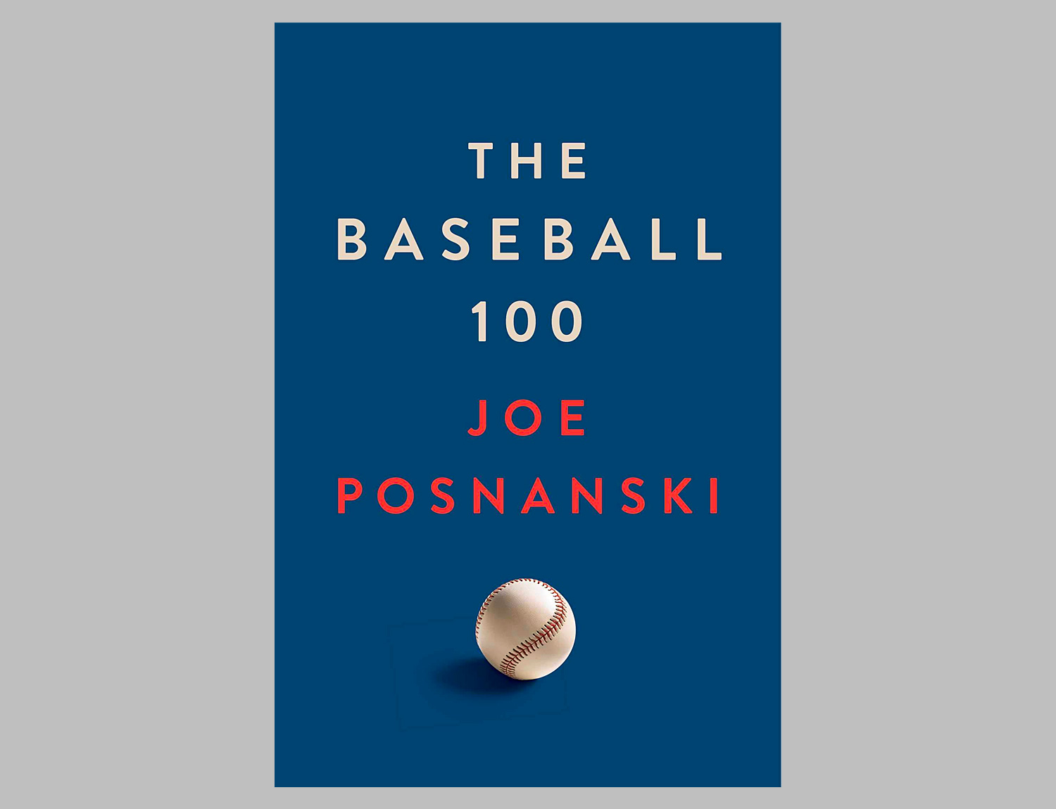 The Baseball 100 by Joe Posnanski