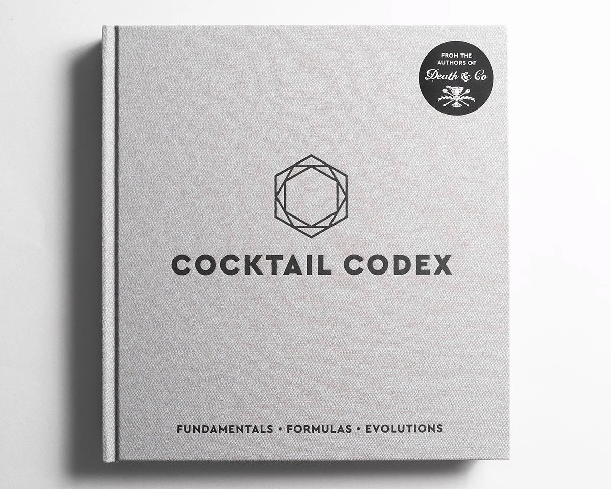 Cocktail Codex: Fundamentals, Formulas, Evolutions