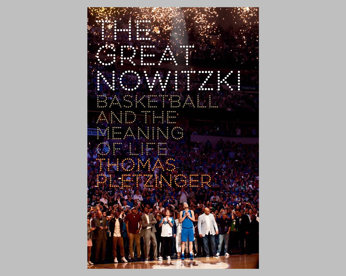 The Great Nowitzki: Basketball and the Meaning of Life