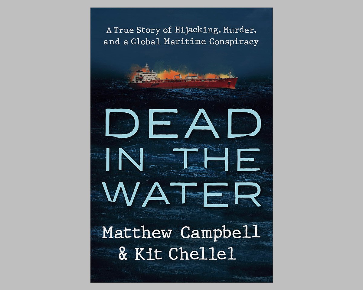 Dead in the Water: A True Story of Hijacking, Murder, and a Global Maritime Conspiracy