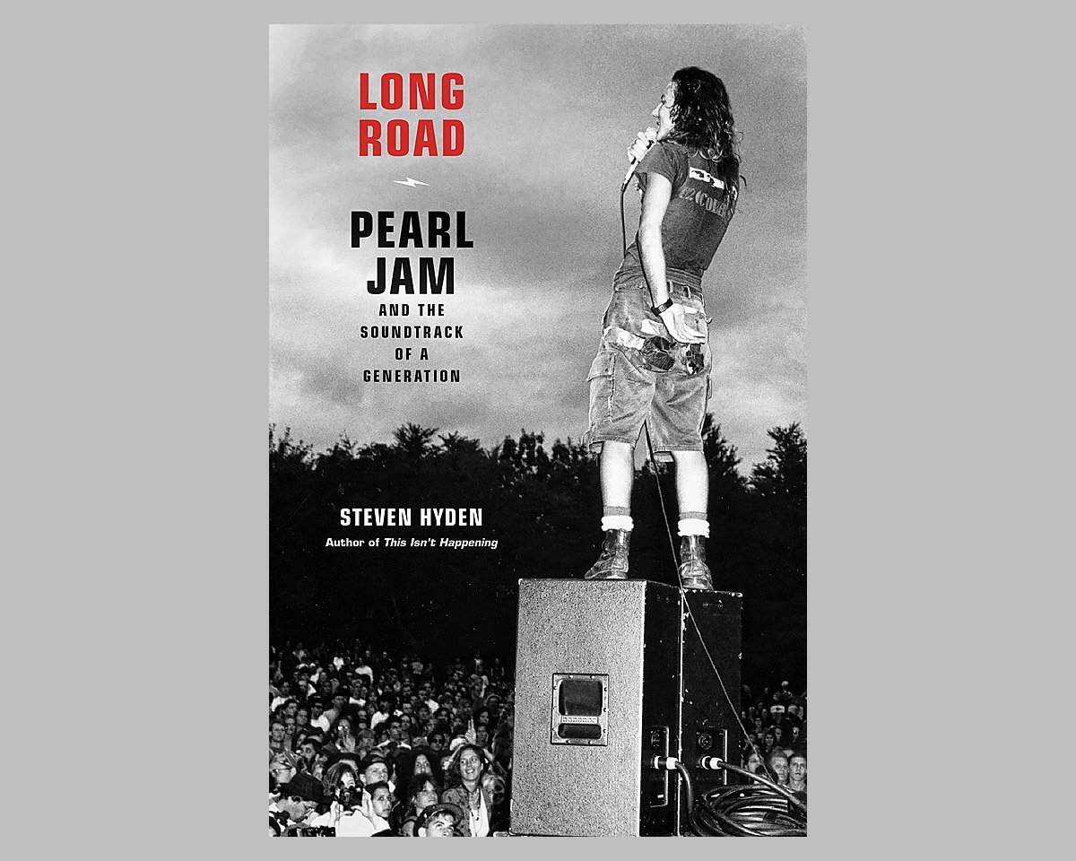 Long Road: Pearl Jam and the Soundtrack of a Generation