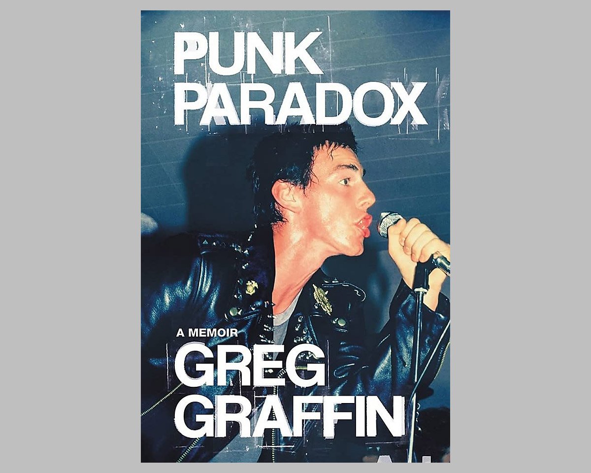 Punk Paradox: A Memoir by the Frontman of Bad Religion, Greg Graffin