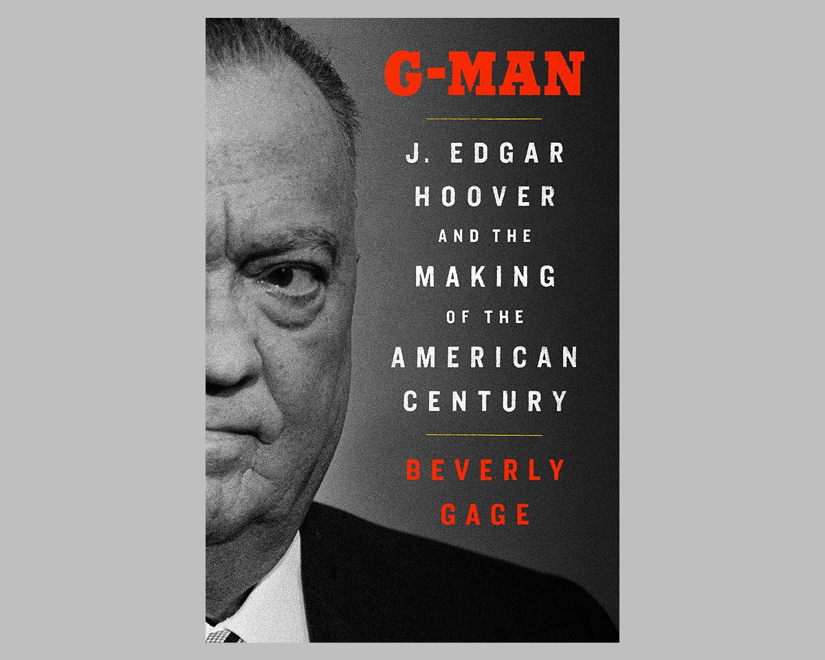 G-Man: J. Edgar Hoover and the Making of the American Century